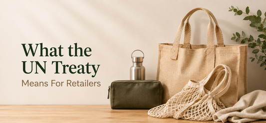 image for blog with title What the UN Plastics Treaty Means for Retailers
